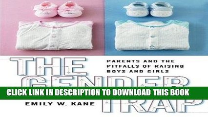 [PDF] The Gender Trap: Parents and the Pitfalls of Raising Boys and Girls Full Colection