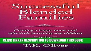 [PDF] Blended Families: Creating a Happy Home and Effectively Parenting Stepchildren Full Online