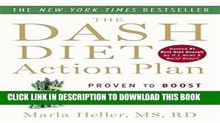 Read Now The DASH Diet Action Plan: Proven to Lower Blood Pressure and Cholesterol without