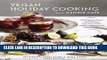 [PDF] Vegan Holiday Cooking from Candle Cafe: Celebratory Menus and Recipes from New York s