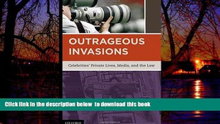 liberty book  Outrageous Invasions: Celebrities  Private Lives, Media, and the Law online