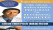 Read Now Dr. Neal Barnard s Program for Reversing Diabetes: The Scientifically Proven System for