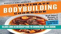 Read Now The Ultimate Bodybuilding Cookbook: High-Impact Recipes to Make You Stronger Than Ever