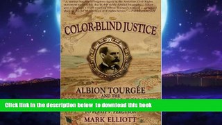 Read book  Color Blind Justice: Albion TourgÃ©e and the Quest for Racial Equality from the Civil