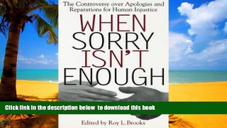 Best book  When Sorry Isn t Enough: The Controversy Over Apologies and Reparations for Human