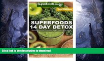 READ  Superfoods 14 Days Detox: Enjoy Weight Maintenance Diet, Wheat Free Diet, Whole Foods Diet,