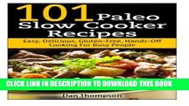 [PDF] 101 Paleo Slow Cooker Recipes : Easy, Delicious, Gluten-free Hands-Off Cooking For Busy
