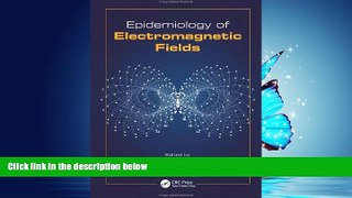 Read Epidemiology of Electromagnetic Fields (Biological Effects of Electromagnetics) FreeOnline