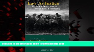 Best books  Law as Justice: The Moral Imperative of Owen Fiss s Scholarship online pdf