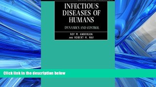 Read Infectious Diseases of Humans: Dynamics and Control (Oxford Science Publications) FreeBest