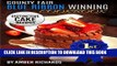 Best Seller County Fair Blue Ribbon Winning Cookbook: Distinctive Cake Recipes (Volume 2) Free Read