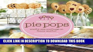 Best Seller Easy As Pie Pops: Small in Size and Huge on Flavor and Fun Free Read