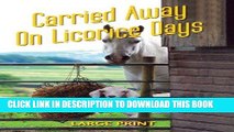 [PDF] Carried Away on Licorice Days - Large Print Popular Online