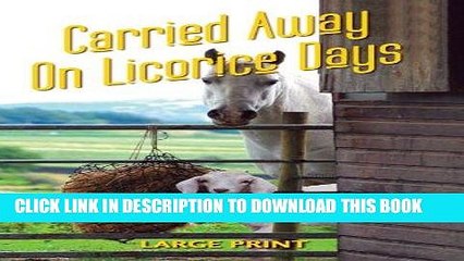 [PDF] Carried Away on Licorice Days - Large Print Popular Online