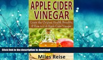 EBOOK ONLINE  Apple Cider Vinegar: Learn the Origins, Health Benefits,   How-to s of Apple Cider