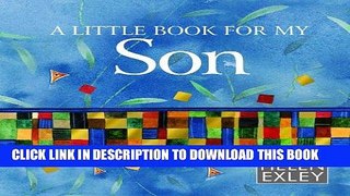 [PDF] A Little Book for My Son (Helen Exley Giftbooks) Full Online