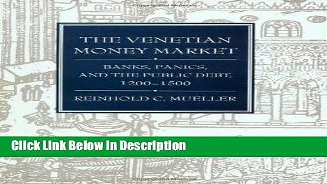 [Download] The Venetian Money Market: Banks, Panics, and the Public Debt, 1200-1500 (Money and