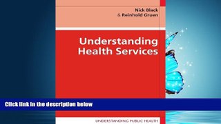 Read Understanding Health Services (Understanding Public Health) FreeBest Ebook