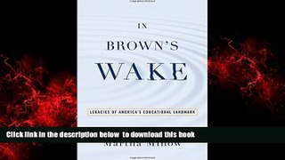 liberty books  In Brown s Wake: Legacies of America s Educational Landmark (Law and Current Events
