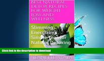 FAVORITE BOOK  Best Natural Detox Recipes for Weight Loss and Wellness: Simple, Slimming,