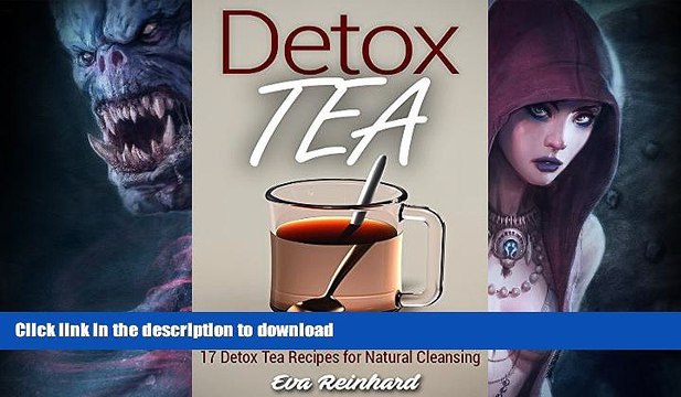 READ BOOK Detox Tea: 17 Detox Tea Recipes for Natural Cleansing (Lose Weight, Improve Skin,