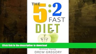 READ  The 5:2 Fast Diet For Beginners: The Easy, Fast Way to Lose Weight Without Even Trying FULL