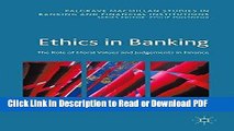 Read Ethics in Banking: The Role of Moral Values and Judgements in Finance (Palgrave Macmillan