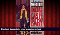 GET PDFbooks  Notes of a Racial Caste Baby: Color Blindness and the End of Affirmative Action