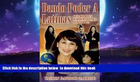 Best books  Dando Poder A Latinas: Que Rompen Barreras para Ser Libres (Spanish Edition) full online