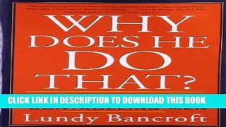 Read Now Why Does He Do That?: Inside the Minds of Angry and Controlling Men Download Online