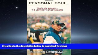 GET PDFbook  Personal Foul: Coach Joe Moore vs. The University of Notre Dame full online
