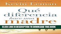 [PDF] QuÃ© diferencia hace una madre: La marca indeleble que una madre deja en la vida de su hijo