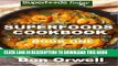 Read Now Superfoods Cookbook: Over 95 Quick   Easy Gluten Free Low Cholesterol Whole Foods Recipes