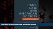 liberty books  Race, Law, and American Society: 1607-Present (Criminology and Justice Studies)