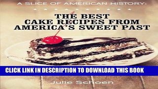 Best Seller A Slice Of American History: The Best Cake Recipes From America s Sweet Past Free