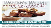 Ebook Muffins, Scones and Bread (The Australian Women s Weekly: New Essentials) Free Download