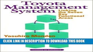 Read Now Toyota Management System: Linking the Seven Key Functional Areas (Classics in Paperback)