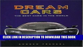 Read Now Dream Cars: The Best Cars In the World Download Book