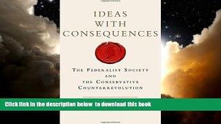 liberty books  Ideas with Consequences: The Federalist Society and the Conservative