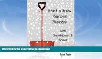 GET PDF  Start a Snow Removal Business: with Snowblower  and Shovel  BOOK ONLINE