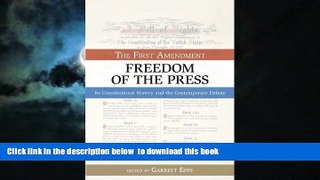 Read book  Freedom of the Press: The First Amendment: Its Constitutional History and the