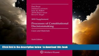 Read book  Processes of Constitutional Decisionmaking: Cases and Material 2015 Supplement online