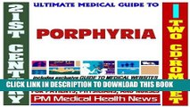 [PDF] 21st Century Ultimate Medical Guide to Porphyria - Authoritative Clinical Information for