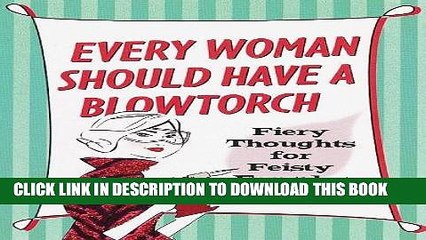 [PDF] Every Woman Should Have a Blowtorch Popular Colection
