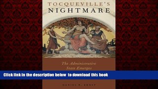 Read books  Tocqueville s Nightmare: The Administrative State Emerges in America, 1900-1940 full