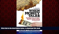 GET PDFbook  When Money Talks: The High Price ofÂ 
