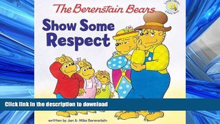 GET PDF  The Berenstain Bears Show Some Respect (Berenstain Bears/Living Lights)  PDF ONLINE