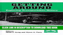 Read Now Getting Around: Exploring Transportation History (Exploring Community History Series)