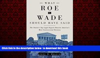 Read books  What Roe v. Wade Should Have Said: The Nation s Top Legal Experts Rewrite America s