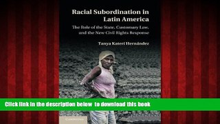 liberty book  Racial Subordination in Latin America: The Role of the State, Customary Law, and the